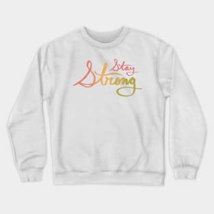 Stay Strong Crewneck Sweatshirt